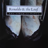 Renaldo & The Loaf - The Elbow Is Taboo