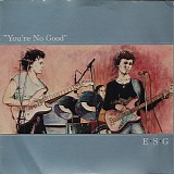 ESG - You're No Good