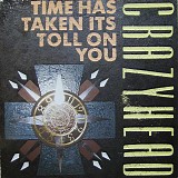 Crazyhead - Time Has Taken It's Toll On You