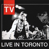 Psychic TV - Live In Toronto