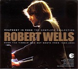 Robert Wells - Rhapsody In Rock The Complete Collection