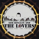 Tom Hingley And The Lovers - *** R E M O V E ***Abba Are The Enemy