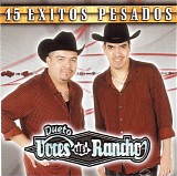 Dueto Voces Del Rancho - 15 Exitos Pesados