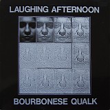 Bourbonese Qualk - Laughing Afternoon
