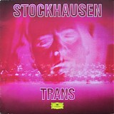 Karlheinz Stockhausen - Trans