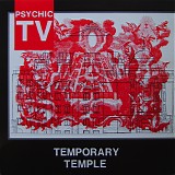 Psychic TV - Temporary Temple