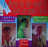 Laurie Anderson, John Giorno & William S. Burroughs - You're The Guy I Want To Share My Money With