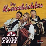 Die Kreuzbichler - 15 Jahre Power & Biss