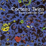 Cocteau Twins - Four-Calendar Cafe