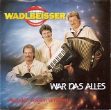 Wadlbeisser - War Das Alles
