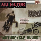 Ali Gator & The Real Hot Reptile Rockers featuring Tommy Greed - Motorcycle Bound