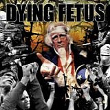 Dying Fetus - Destroy The Opposition