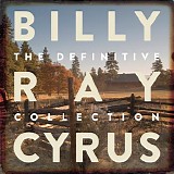 Billy Ray Cyrus - The Definitive Collection