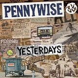 Pennywise - Yesterdays (Deluxe Edition)