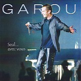 Garou - Seul... Avec Vous