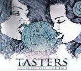 Tasters - Reckless Till The End