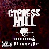 Cypress Hill - Unreleased & Revamped