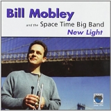 Bill Mobley & Space Time Big Band - New Light
