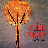 Robin Trower - Roots And Branches