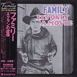 Family - It's Only a Movie