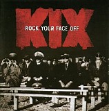 Kix - Rock Your Face Off
