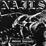Nails - Obscene Humanity