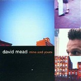 David Mead - Mine & Yours