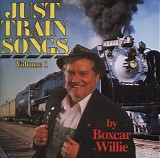 Boxcar Willie - Just Train Songs
