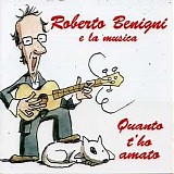Roberto Benigni - Quanto T'Ho Amato