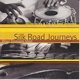 Yo-Yo Ma/The Silk Road Ensemble - 76 - Silk Road Journeys: When Strangers Meet