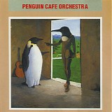 Penguin Cafe Orchestra - Penguin Cafe Orchestra