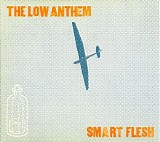 The Low Anthem - Smart Flesh