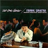 Sinatra, Frank - No One Cares