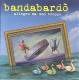 bandabardo - Allegro Ma Non Troppo