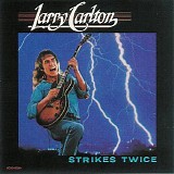 Larry Carlton - Strikes Twice