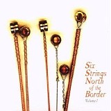 Various artists - Six Strings North of the Border vol. 1