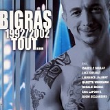 Dan Bigras - Bigras 1992-2002 Tout...