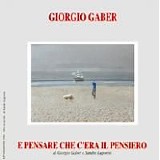 Giorgio Gaber - E Pensare Che C'era Il Pensiero