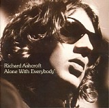 Richard Ashcroft - Alone with Everybody