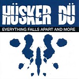 Husker Du - Everything Falls Apart and Mor