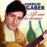 Giorgio Gaber - Gli Anni Che Verranno...