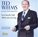 Ted Weems - From Saturday Night 'till Monday Morning (1926-1933)