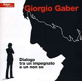 Giorgio Gaber - Dialogo Tra Un Impegnato e Un Non So
