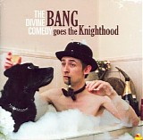 Divine Comedy - Bang Goes The Knighthood