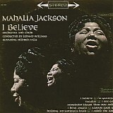 Mahalia Jackson - I Believe