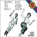 The Philip Glass Ensemble - Einstein On the Beach
