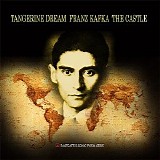 Tangerine Dream - Franz Kafka: The Castle