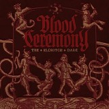 Blood Ceremony - The Eldritch Dark