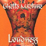 Loudness - Ghetto Machine