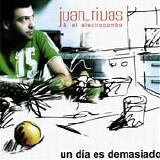 Juan Rivas & El Electrocombo - Un dÃ­a es demasiado